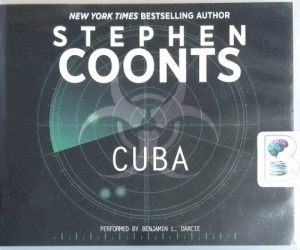 Cuba written by Stephen Coonts performed by Benjamin L. Darcie on CD (Unabridged)